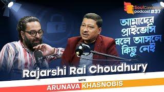 Save your dignity and money | Cyber Fraud | Rajarshi Rai Choudhury | Soul Connection |  EP 37