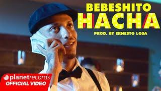 BEBESHITO - Hacha 🪓 (Prod. by ERNESTO LOSA) [Official Video by NAN] #repaton