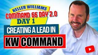 Creating a Lead in KW Command | Keller Willliams Command 66 Day Challenge 2.0 Day 1