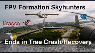 2 FPV Skyhunter's in Formation - Ends in tree crash/recovery