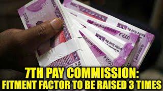 7th Pay Commission: Latest update on fitment factor, to be raised 3 times | Oneindia News