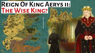 The Wise King | House Of The Dragon History & Lore | Reign Of King Aerys ii Targaryen (The Mad King)
