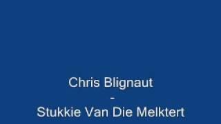 Chris Blignaut - Stukkie Van Die Melktert.wmv