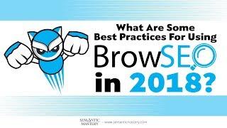 What Are Some Best Practices For Using BrowSEO In 2018?