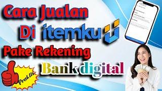 Cara jualan di itemku pake rekening bank digital