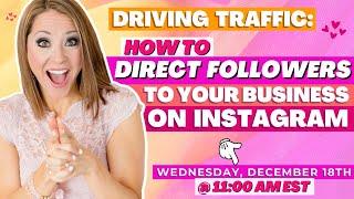 Driving Traffic: How to direct followers to your Business on Instagram