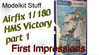 First impressions, Airfix, 1:180 HMS Victory, Part 1