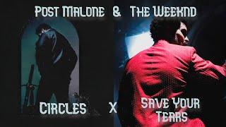 The Weeknd & Post Malone - Save Your Tears X Circles [Mashup]