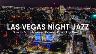 Las Vegas Night Jazz - Relaxing Sax Jazz Music - LAS VEGAS  AMBIENT - Night City Background Music