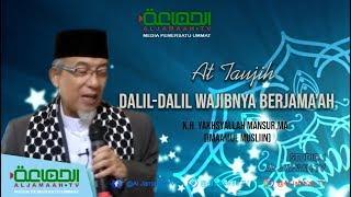 DALIL-DALIL WAJIBNYA BERJAMA'AH | K.H. Yakhsyallah Mansur, MA (Imaamul Muslimin)