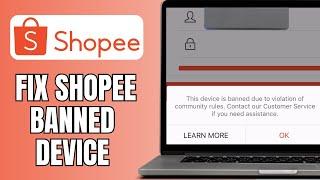 How To Fix Shopee Banned Device