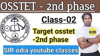 osstet class-02/Osstet  2nd phase/osstet    / sir odia