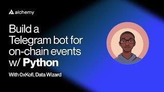 Build a Telegram bot for on-chain events with Python