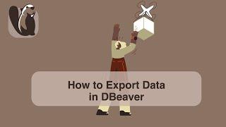 Data Export in DBeaver: how to transfer table data to a file