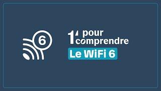 C'est quoi le WiFi 6 ? Définition, avantages, explications | 1 minute pour comprendre