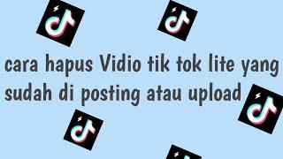 cara hapus Video yang sudah di posting di aplikasi tik tok lite,channel HS