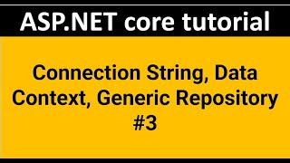 ASP.NET CORE6.0: Connection String Data Context, Repository Example