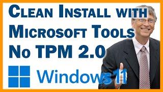 Clean Install Windows 11 without TPM 2 0, Secure Boot, or Supported CPU WITHOUT 3rd Party Tools