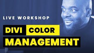 Divi Dynamic Color Management - Live Workshop