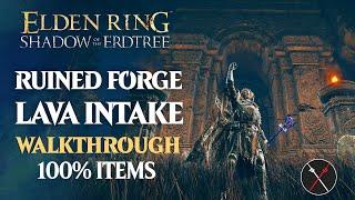 Ruined Forge Lava Intake Walkthrough: All NPC, All Bosses, Secrets, All Items Elden Ring Playthrough