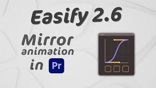 Easify 2.6 Update for Premiere Pro & After Effects