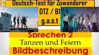 G.A.S.T DTZ / B1 | Sprechen 2 | Bildbeschreibung | Tanzen und Feiern #gastb1 #dtz #bildbeschreibung