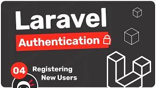 Laravel Authentication Tutorial #4 - Registering New Users