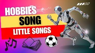 Hobbies Song | Things I like doing