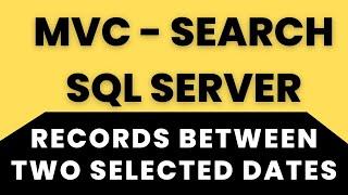 MVC Search Records Between Two Dates | MVC SQL Server