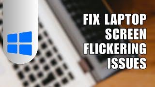  ULTIMATE: Tips to Fix Laptop Screen Flickering Issues in Windows 10 & 11 (2024) | Step by Step
