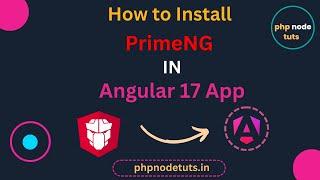 How to install PrimeNG in Angular 17 | Getting started with PrimeNG|PrimeNG Installation in Angular