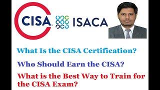 CISA | Certified Information Systems Auditor | Overview of CISA | CISA Exam | ISACA CISA Certificate