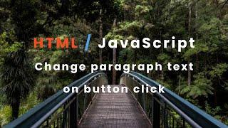 How to Change Paragraph Text by Clicking a Button in Html using Javascript