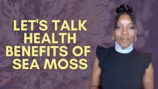 Let's Talk Sea Moss & Its Health Benefits - #shorts