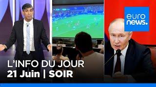 L'info du jour: 21 juin 2024, édition du soir | euronews 