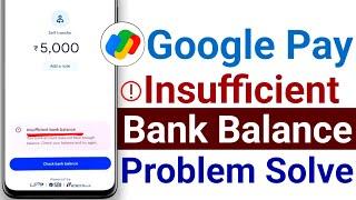 Insufficient bank balance google pay - google pay insufficient balance problem