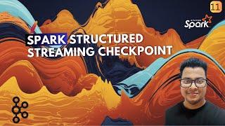 Spark Structured Streaming Checkpoint