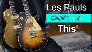 Something A Les Paul Can't Do! (or can it?)