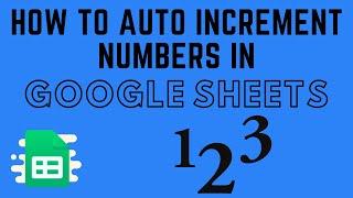 How to Auto Increment Numbers in Google Sheets