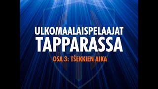 Ulkomaalaispelaajat Tapparassa - Osa 3: Tšekkien aika