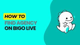 How to Find Agency on Bigo Live in 2024?