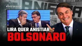 Arthur Lira trabalha para ANISTIAR Bolsonaro