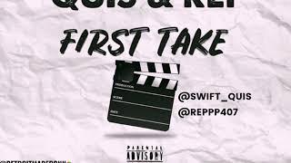 Quis x Rep- First Take Freestyle