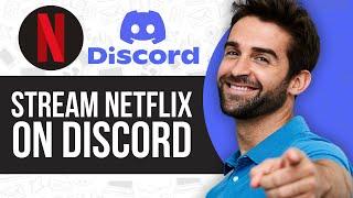 How to Stream Netflix on Discord