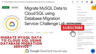 Migrate MySQL Data to Cloud SQL using Database Migration Service: Challenge Lab Explanation| GSP351