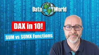 DAX in 10! Episode 3: SUM vs SUMX