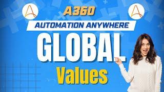 Global Values in Automation Anywhere A360 | A360 Tutorials | KT Sessions