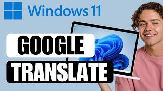 How to Create a Google Translate Desktop Shortcut in Windows 11 or 10 PC