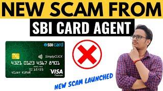 SBI CREDIT CARD NEW SCAM "LAUNCHED" BY SBI AGENTS - BE ALERT