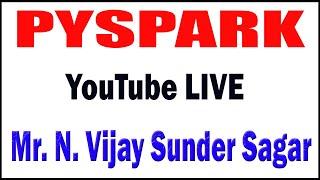 PYSPARK tutorials __ by Mr. N. Vijay Sunder Sagar Sir